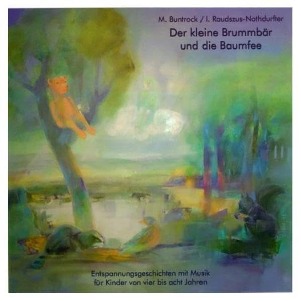 Der kleine Brummbär und die Baumfee: Pädagogisch-therapeutische Hörgeschichten mit Musik und Übungen aus dem autogenen Training zum Entspannen und zur Schmerzbeeinflussung Lifestyle