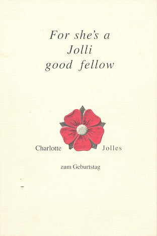 For she's a Jolli good fellow. Charlotte Jolles zum Geburtstag. (Nr. 172 von 300). book