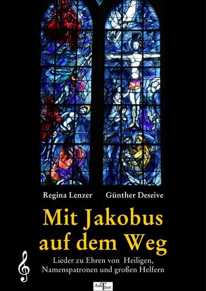 Mit Jakobus auf dem Weg: Lieder zu Ehren von Heiligen, Namenspatronen und großen Helfern Arts & Music