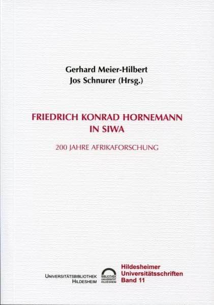 Friedrich Konrad Hornemann in Siwa: 200 Jahre Afrikaforschung (Hildesheimer Universitätsschriften) Law