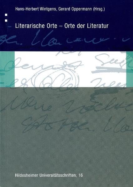 Literarische Orte - Orte der Literatur (Hildesheimer Universitätsschriften) Contemporary literature