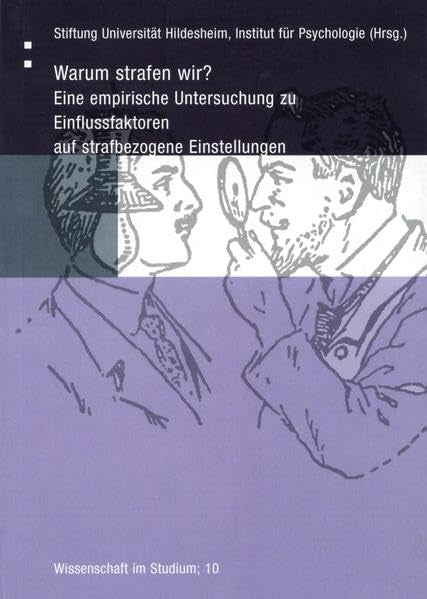 Warum strafen wir?: Eine empirische Untersuchung zu Einflussfaktoren auf strafbezogene Einstellungen (Wissenschaft im Studium) Law