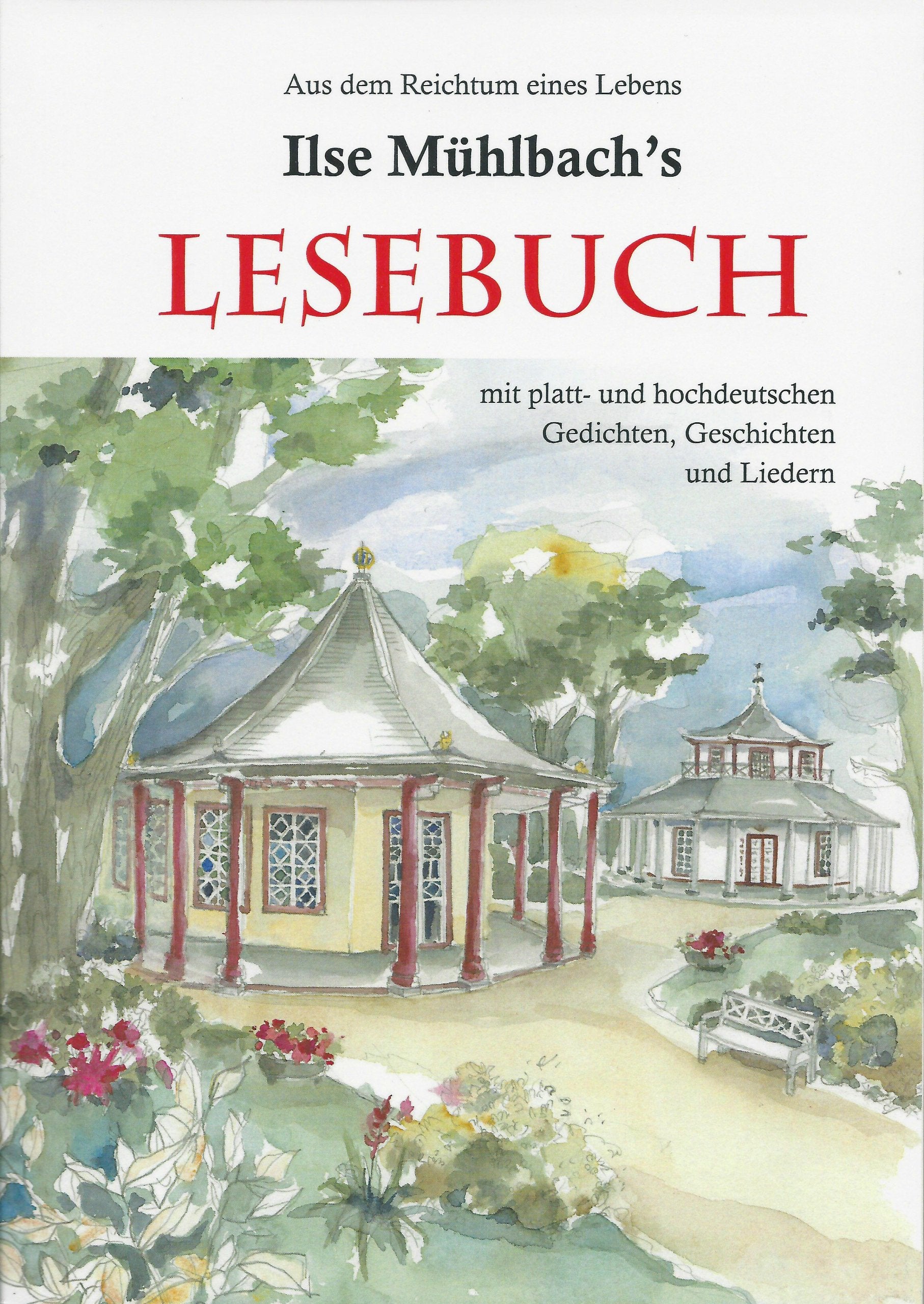 Aus dem Reichtum eines Lebens Ilse Mühlbachs Lesebuch...: Mit platt- und hochdeutschen Gedichten, Geschichten und Liedern Contemporary literature