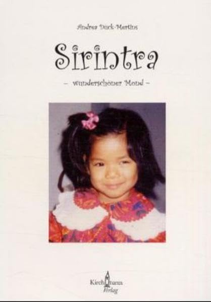 Sirintra, wunderschöner Mond. Der etwas andere Weg zur Großfamilie. Books
