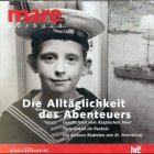 Die Alltäglichkeit des Abenteuers: Geschichten vom Kaspischen Meer. Parteiarbeit im Packeis. Die kleinen Kadetten von St. Petersburg Books