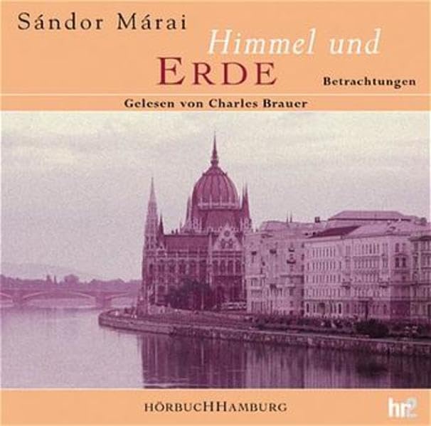 Himmel und Erde: Betrachtungen. Eine Auswahl.: 1 CD Classics