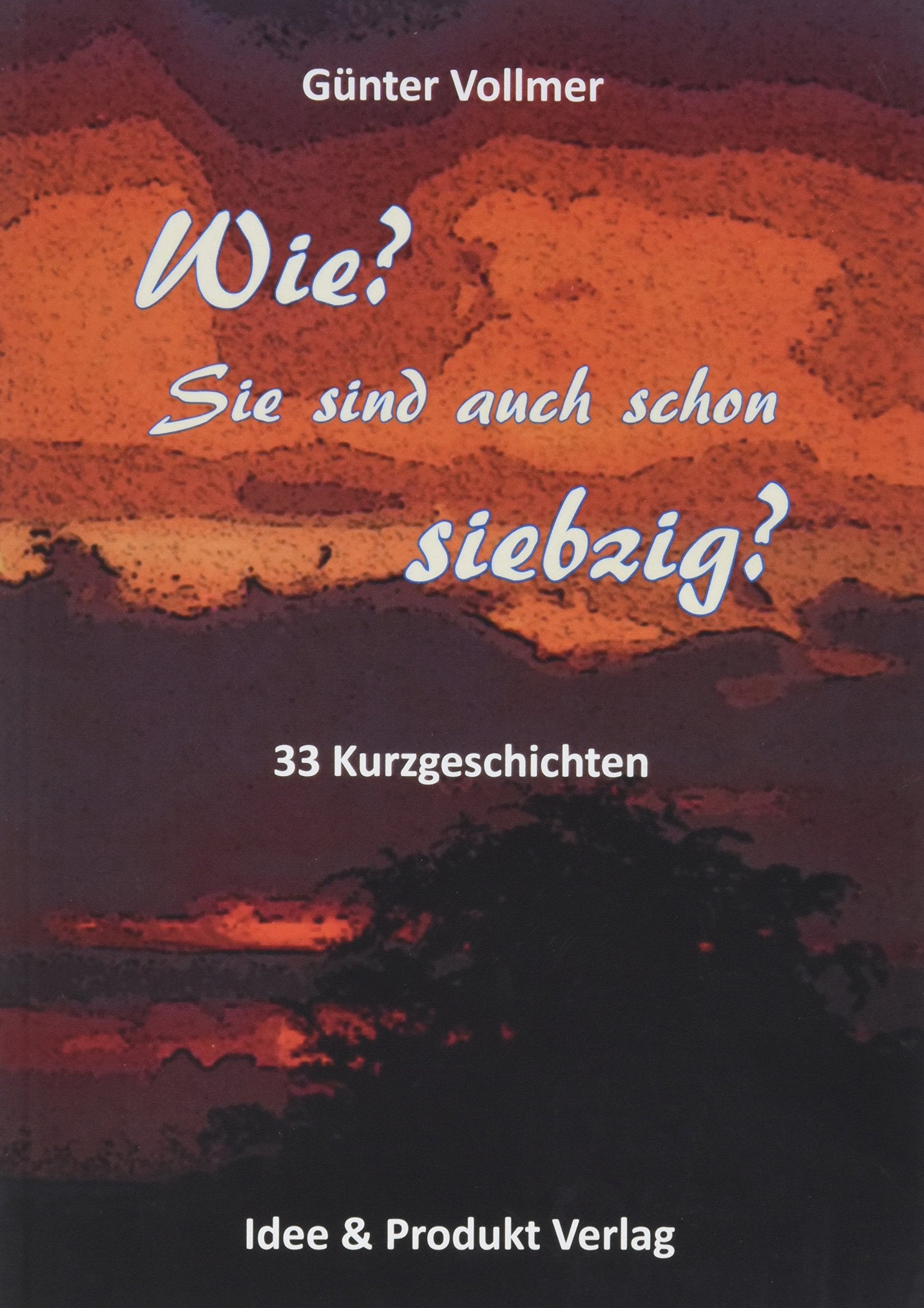 Wie? Sie sind auch schon siebzig? Books