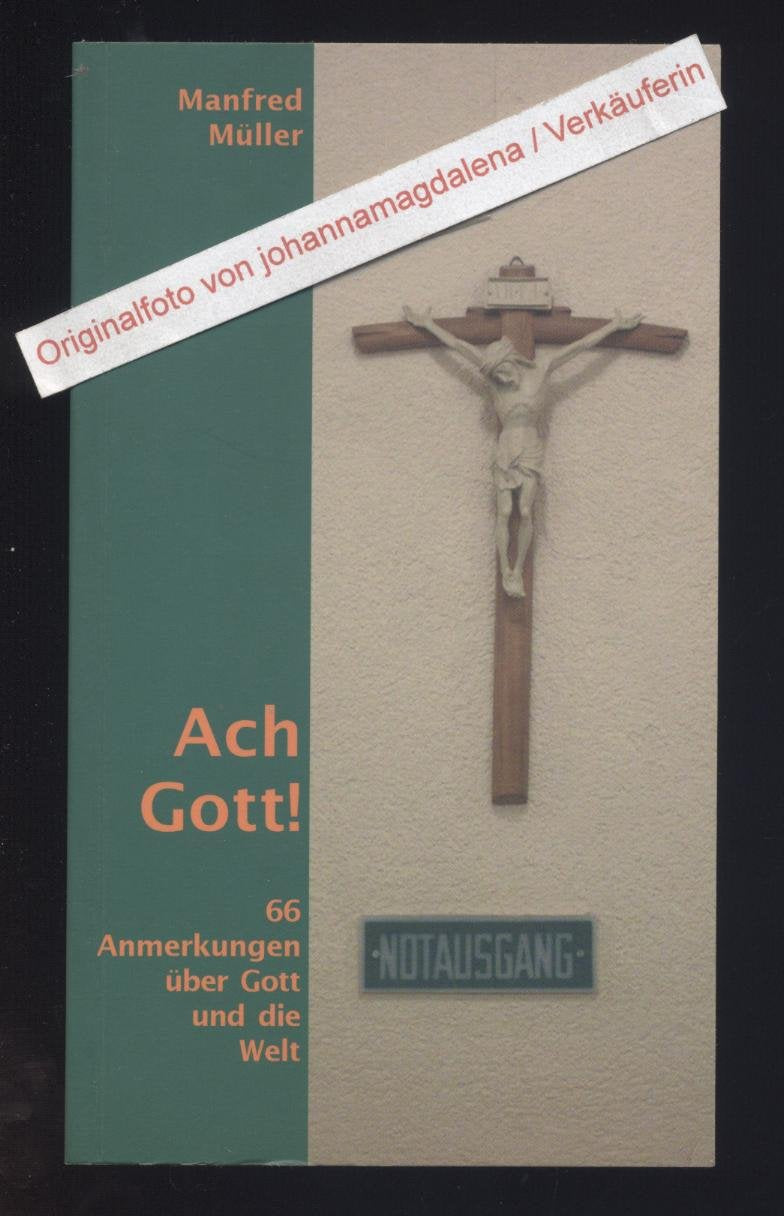 Ach Gott!: 66 Anmerkungen über Gott und die Welt Religion & Esotericism