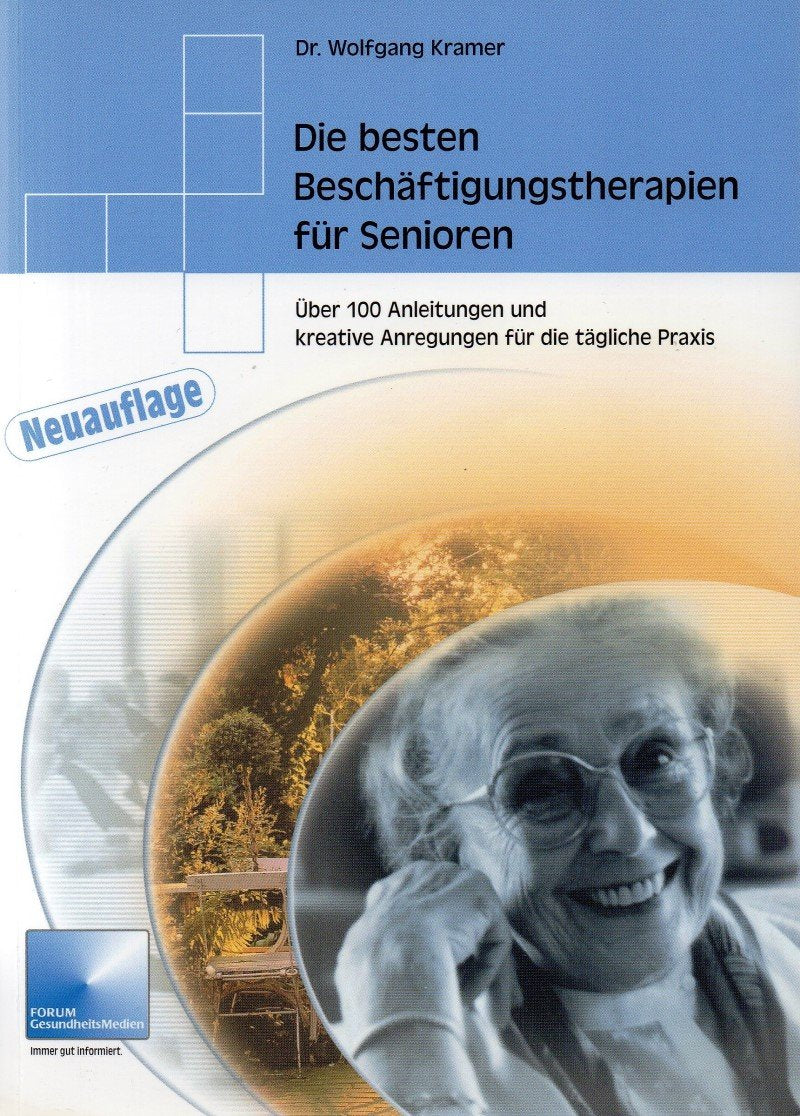 Die besten Beschäftigungstherapien für Senioren: Über 100 Anleitungen und kreative Anregungen für die tägliche Praxis Medicine