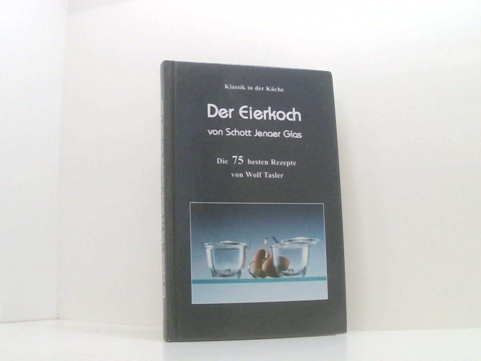 Der Eierkoch von Schott Yenaer Glas: Die 75 besten Rezepte Books