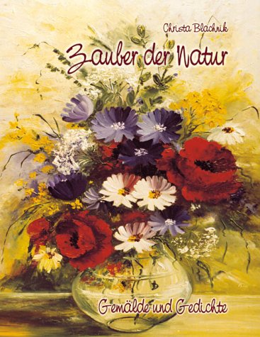 Zauber der Natur. Gemälde und Gedichte Poetry