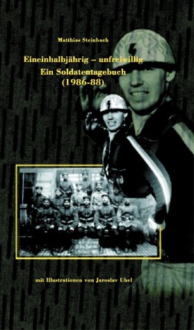 Eineinhalbjährig - unfreiwillig: Ein Soldatentagebuch (1986-88) Personalities