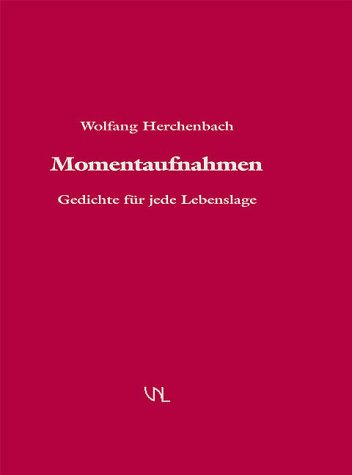 Momentaufnahmen: Gedichte für jede Lebenslage Poetry