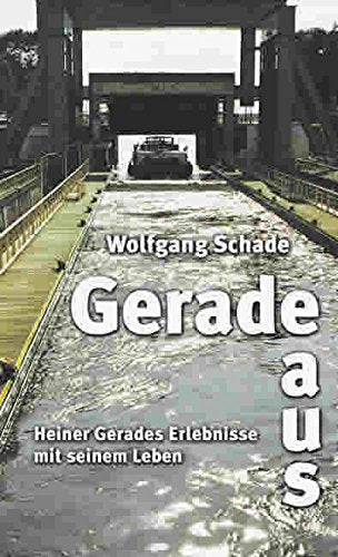 Geradeaus: Heiner Gerades Erlebnisse mit seinem Leben Contemporary literature
