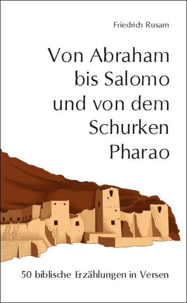 Von Abraham bis Salomo und von dem Schurken Pharao: 50 biblische Erzählungen in Versen (Weisse Taschen-Bücher) Religion & Esotericism