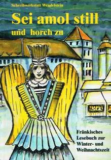 Sei amol still und horch zu: Fränkisches Lesebuch zur Winter- und Weihnachtszeit (Weisse Taschen-Bücher) Books