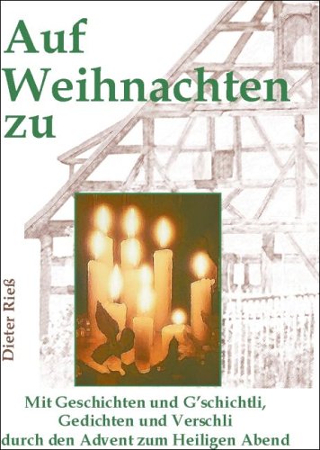 Auf Weihnachten zu: Mit Geschichten und G'schichtli, Gedichten und Verschli durch den Advent zum Heiligen Abend Books