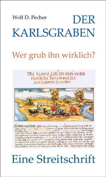 Der Karlsgraben: Wer grub ihn wirklich? (Livre en allemand) book