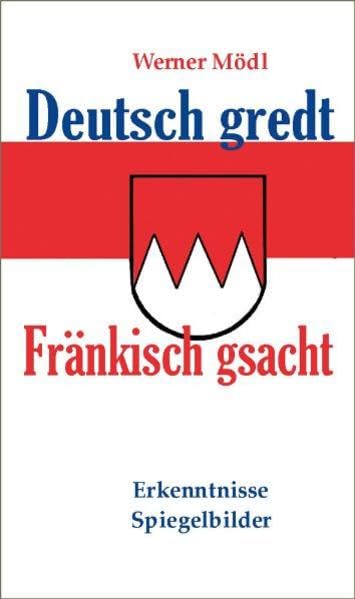 Deutsch gredt – Fränkisch gsacht: Erkenntnisse und Spiegelbilder Contemporary literature