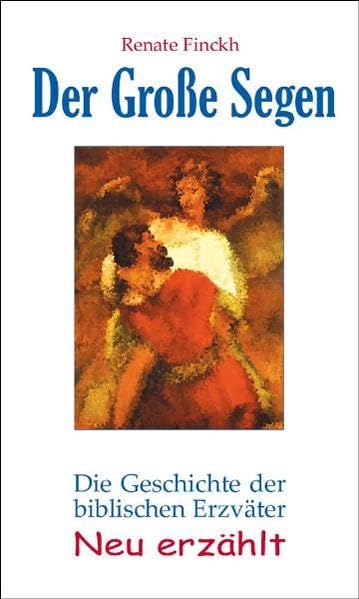 Der Große Segen: Die Geschichte der biblischen Erzväter - Neu erzählt (Weisse Taschen-Bücher) Historical Fiction