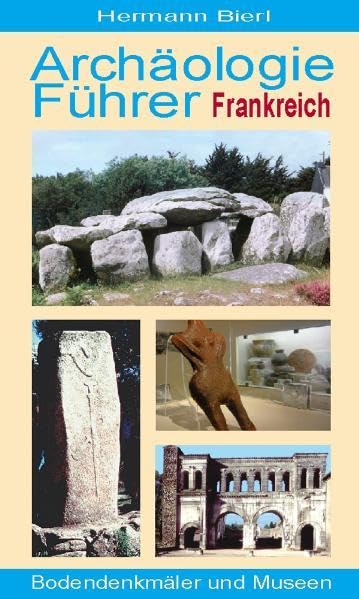 Archäologieführer Frankreich: Bodendenkmäler und Museen Natural Sciences