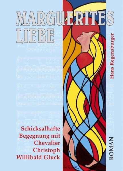 Marguerites Liebe: Schicksalhafte Begegnung mit Chevalier Christoph Willibald Gluck Historical Fiction