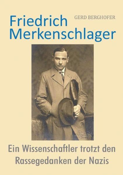 Friedrich Merkenschlager: Ein Wissenschaftler trotzt den Rassegedanken der Nazis Science