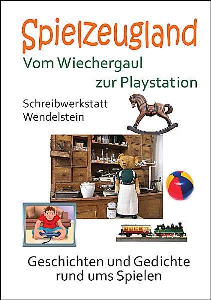 Spielzeugland – Vom Wiechergaul zur Playstation: Geschichten und Gedichte rund ums Spielen Contemporary literature Books
