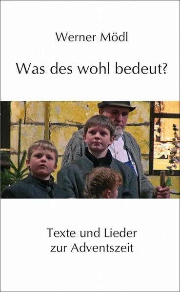 Was des wohl bedeut?: Texte und Lieder zur Adventszeit (REIHE WEISSE TASCHEN-BÜCHER) Religion & Esotericism