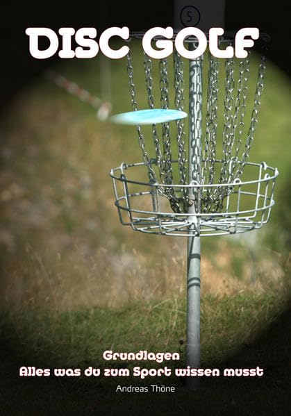 Disc Golf: Grundlagen - Alles was du zum Sport wissen musst Leisure & Fun