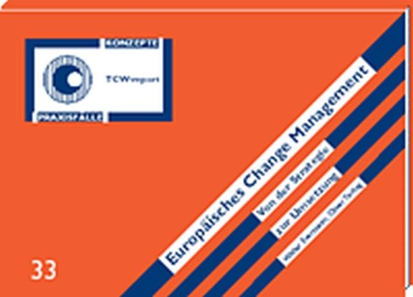 Europäisches Change Management: Von der Strategie zur Umsetzung (TCW-Report) Law
