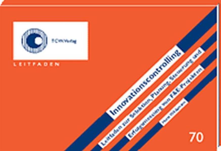 Innovationscontrolling: Leitfaden zur Umsetzung eines Risikomanagement-Systems für die wertorientierte Steuerung von Unternehmen Law