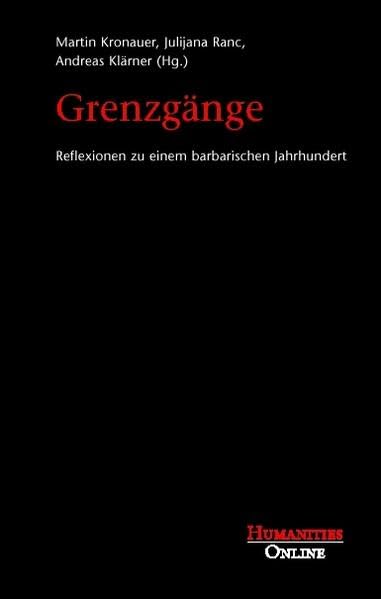 Grenzgänge: Reflexionen zu einem barbarischen Jahrhundert. Für Helmut Dahmer Law