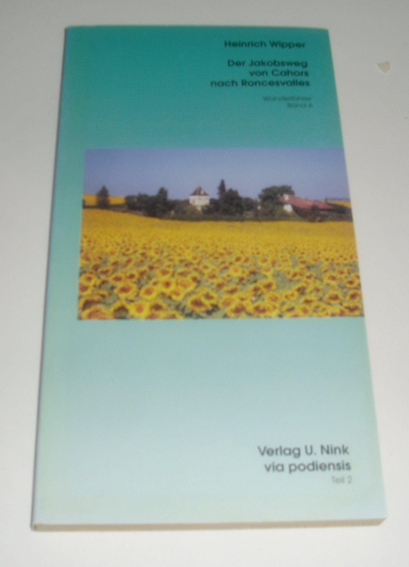 Der Jakobsweg von Cahors nach Roncesvalles. Wanderführer. Via podiensis. Teil 2 Books