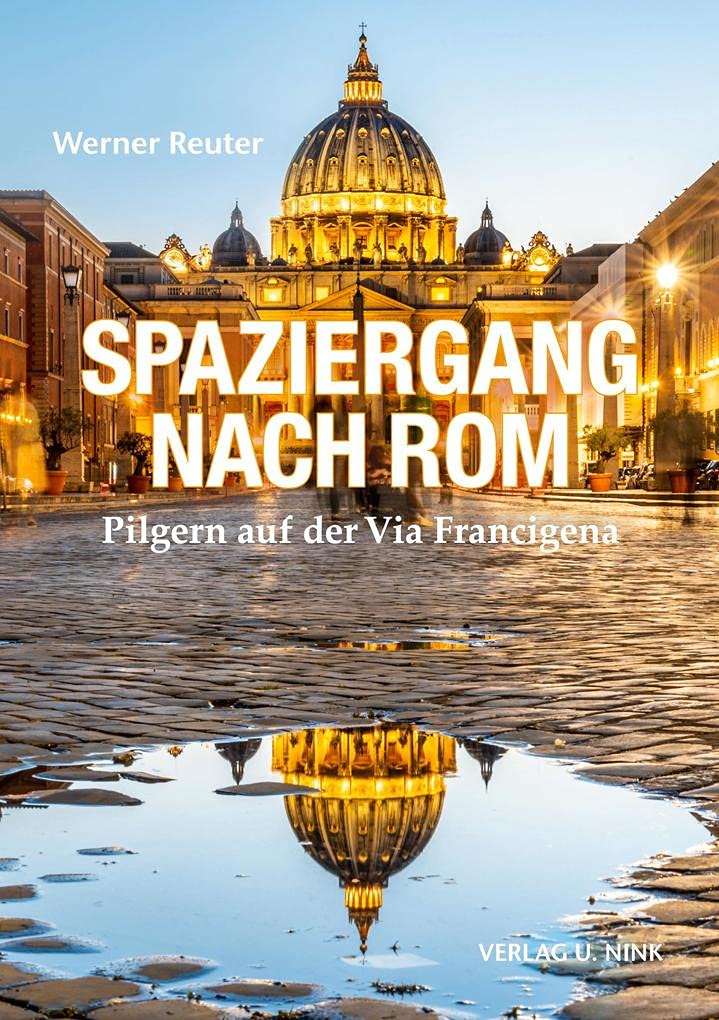 Spaziergang nach Rom: Pilgern auf der Via Francigena Leisure & Fun