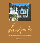 Landpartie. Ein Ausflug zu den schönsten Hotels im Country Style Leisure, Home & Garden