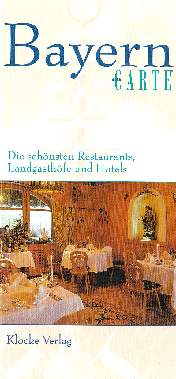 Bayern à la carte: Die schönsten Hotels, Restaurants und Landgasthöfe Travel Guides
