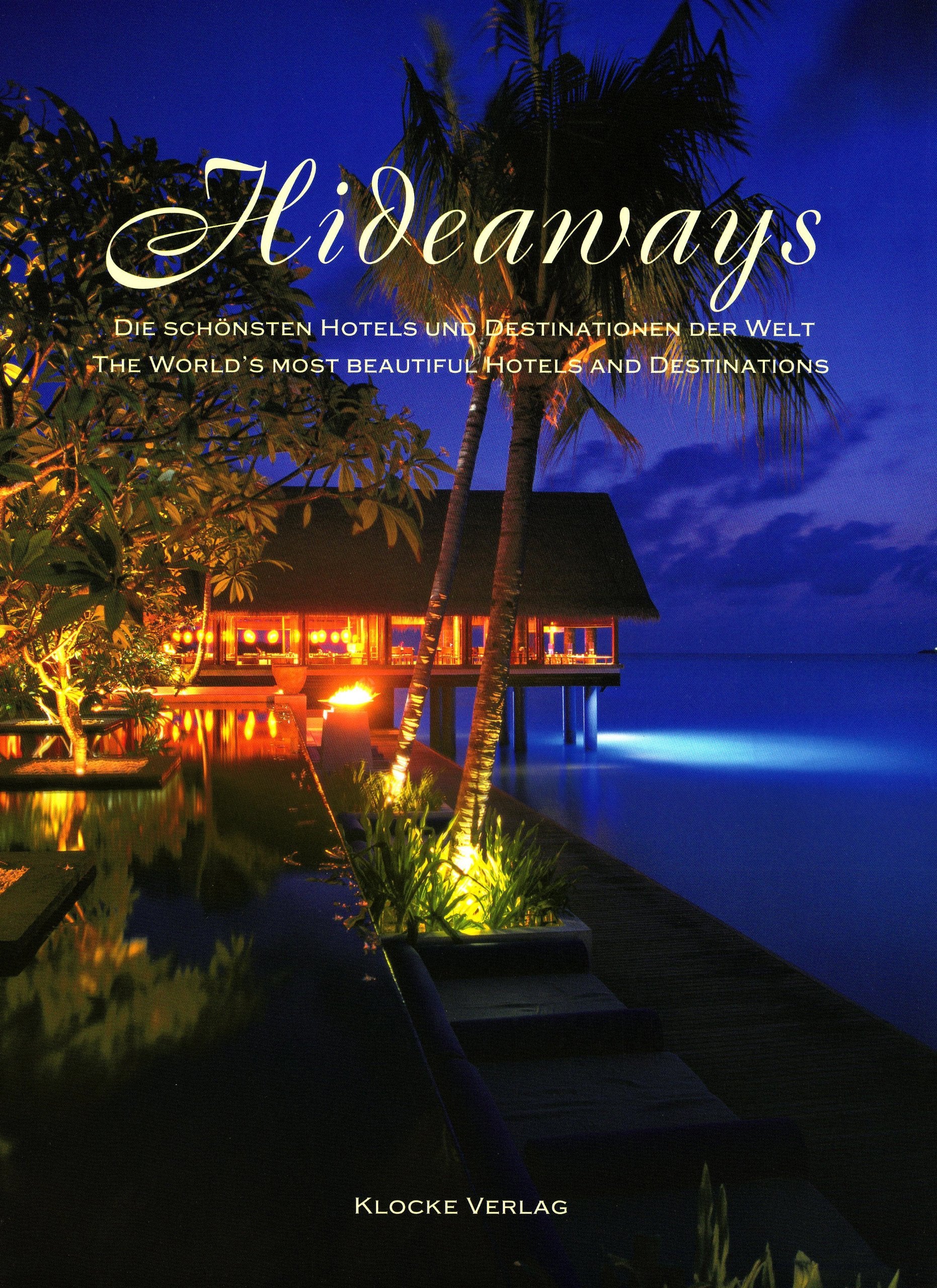 Hideaways. Die schönsten Hotels und Destinationen der Welt Leisure, Home & Garden