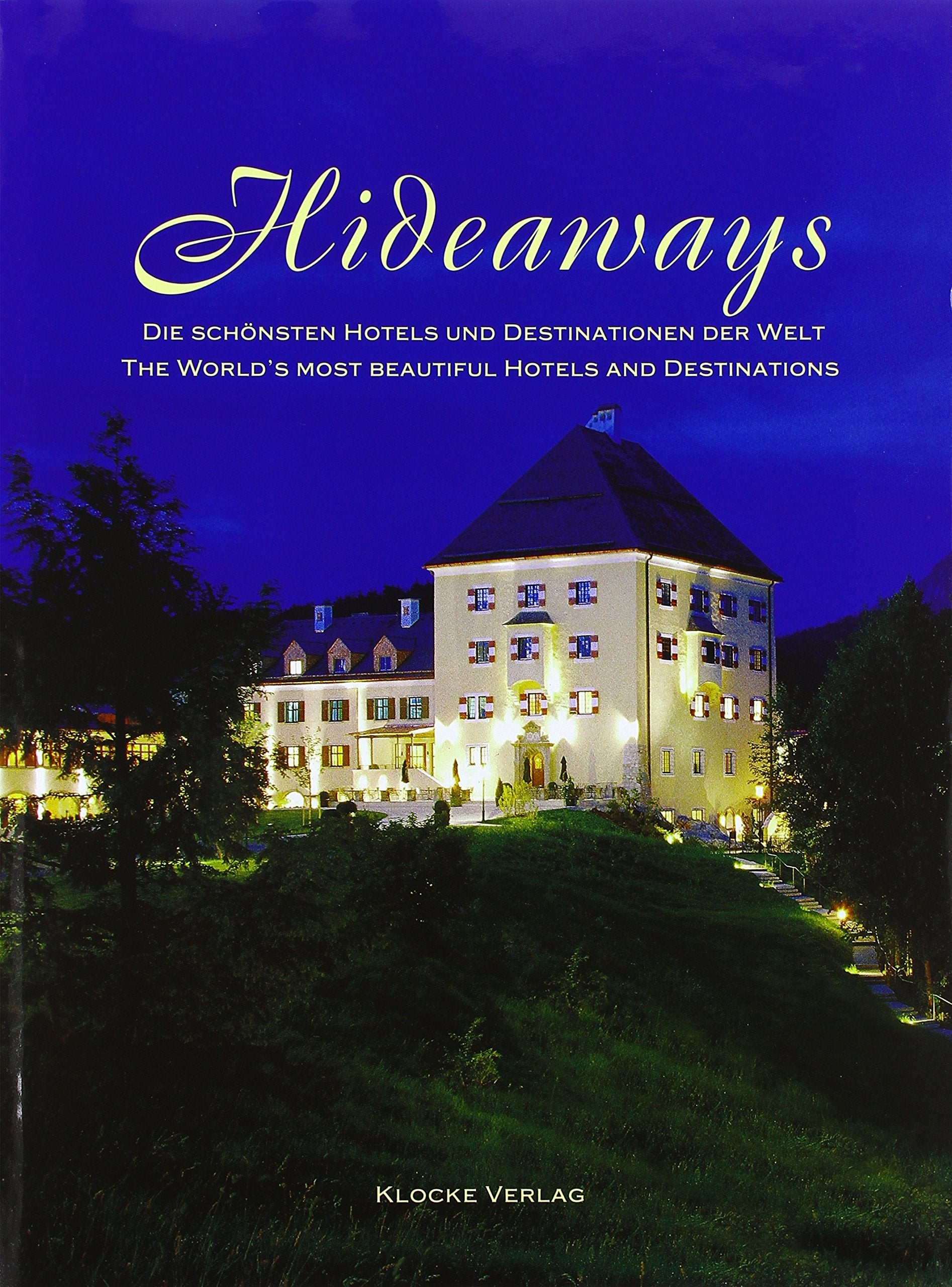 Hideaways. Die schönsten Hotels und Destinationen der Welt Leisure, Home & Garden
