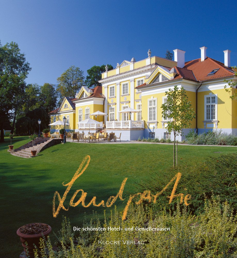 Landpartie. Ein Ausflug zu den schönsten Hotels im Country Style / Die schönsten Hotel- und Genießeroasen Film, Art & Culture