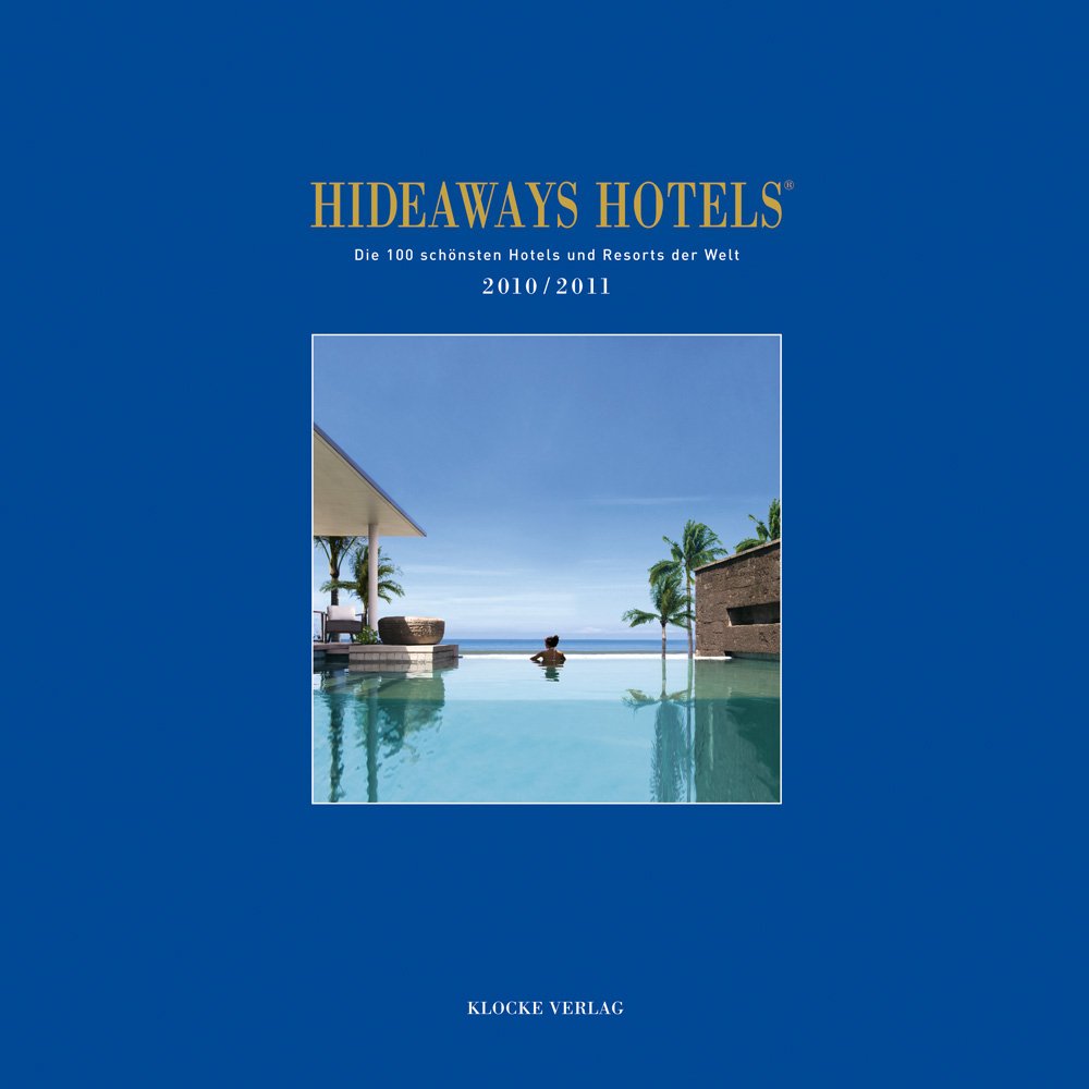 Hideaways Hotels 2010/2011: The 100 most Beautiful Hotels and Resorts of the World / Die 100 schönsten Hotels und Resorts der Welt book