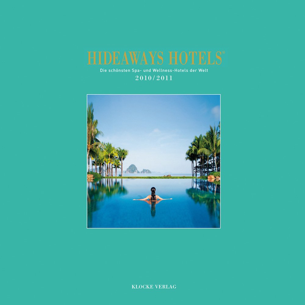 Hideaways Hotels Spa 2010 / 2011 (Hideaways Hotels. Die schönsten Spa- und Wellness-Hotels) Leisure, Home & Garden