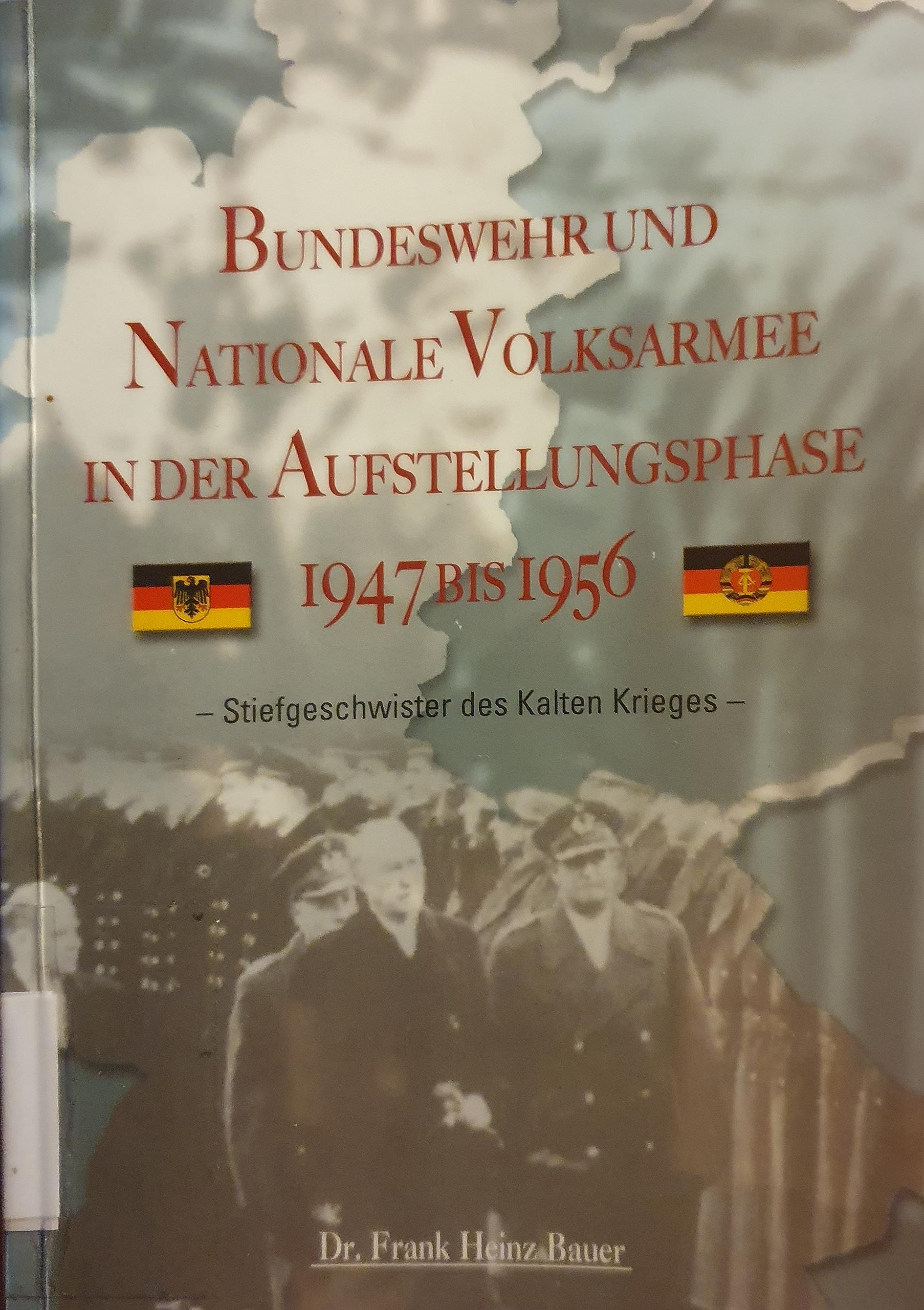 Bundeswehr und Nationale Volksarmee in der Aufstellungsphase 1947 bis 1956 Books