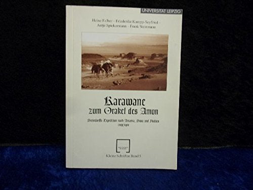 Karawane zum Orakel des Amun. Steindorffs Expedition nach Amarna, Siwa und Nubien 1899/1900 Politics & History