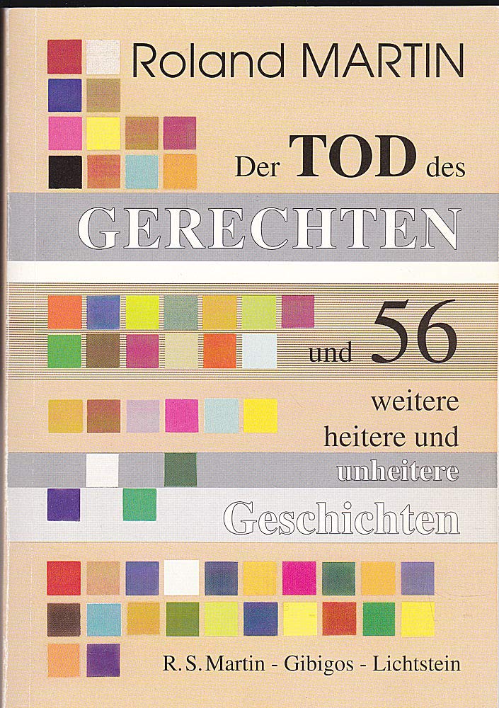 Der Tod des Gerechten und 56 weitere heitere und unheitere Geschichten - Martin, Roland S book