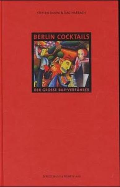 Berlin Cocktails: Der große Bar-Verführer Leisure, Home & Garden