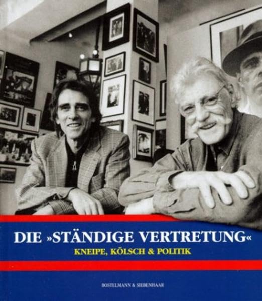 Die Ständige Vertretung: Kneipe, Kölsch & Politik Politics & History