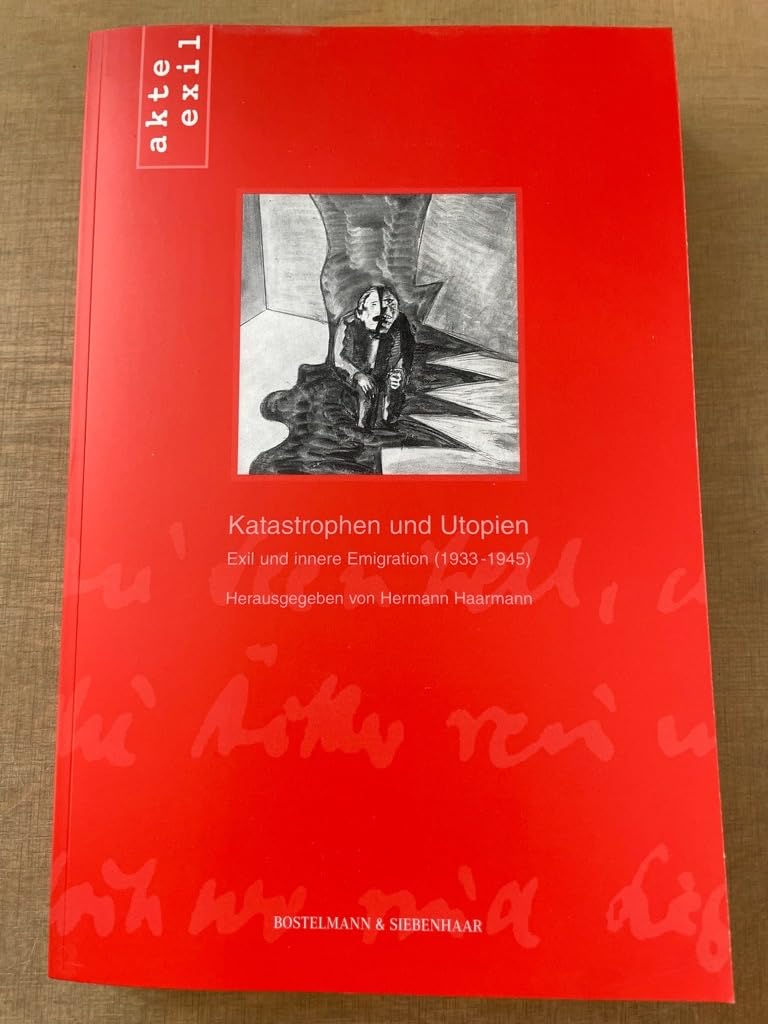 Akte Exil / Katastrophen und Utopien: Exil und innere Emigration (1933-1945) Film, Art & Culture