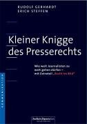 Kleiner Knigge des Presserechts. Wie weit Journalisten zu weit gehen dürfen - mit Extrateil Recht im Bild Law