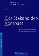 Der Stakeholder-Kompass: Navigationsinstrument für die Unternehmenskommunikation Business, Finance & Career